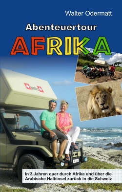 Abenteuertour Afrika von Odermatt,  Walter