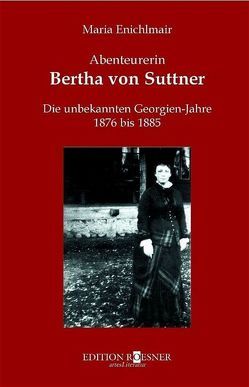 Abenteurerin Bertha von Suttner von Enichlmair,  Maria
