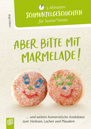 Aber bitte mit Marmelade! von Ebbert,  Birgit
