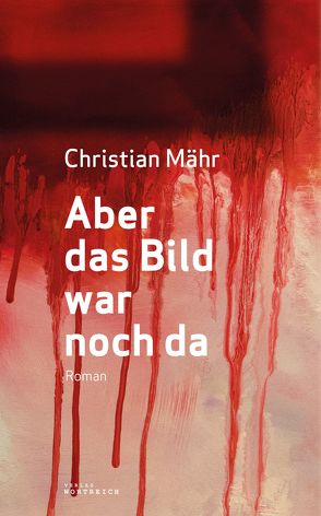 Aber das Bild war noch da von Mähr,  Christian