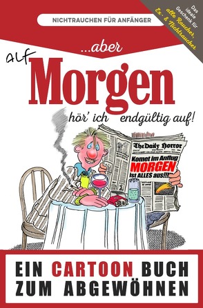 Aber morgen hör’ ich endgültig auf! von Beschle,  Alfred