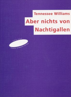 Aber nichts von Nachtigallen von Fischer,  Helmar H, Williams,  Tennessee