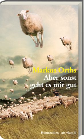 Aber sonst geht es mir gut von Orths,  Markus