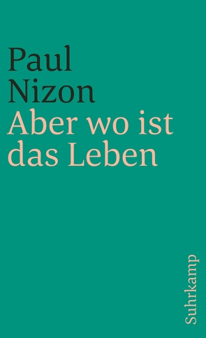 Aber wo ist das Leben von Nizon,  Paul