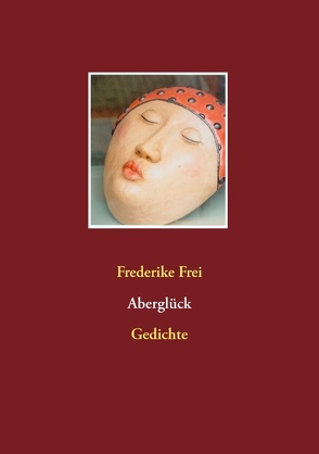 Aberglück von Frei,  Frederike