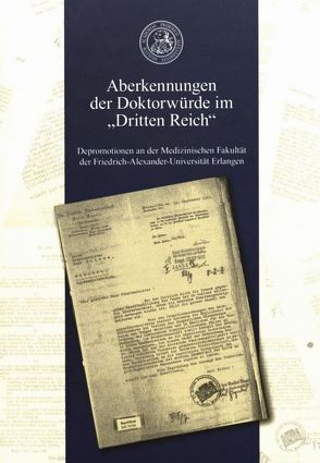 Aberkennungen der Doktorwürde im „Dritten Reich“ von Frewer,  Andreas, Wittern,  Renate