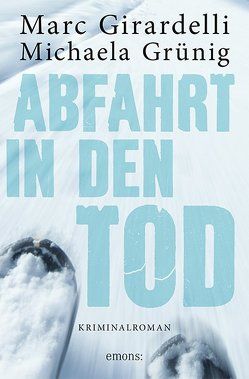 Abfahrt in den Tod von Girardelli,  Marc, Grünig,  Michaela