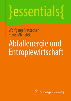 Abfallenergie und Entropiewirtschaft von Fratzscher,  Wolfgang, Michalek,  Klaus