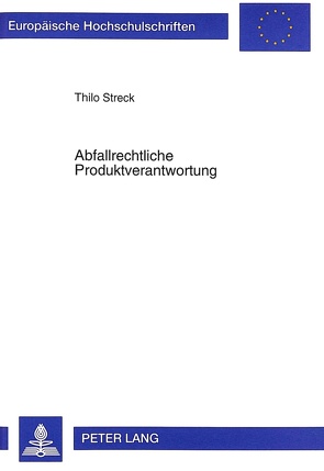 Abfallrechtliche Produktverantwortung von Streck,  Thilo