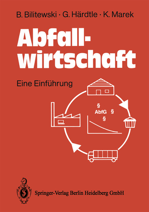 Abfallwirtschaft von Bilitewski,  Bernd, Fischer,  Klaus J, Gorr,  Christian, Härdtle,  Georg, Marek,  Klaus