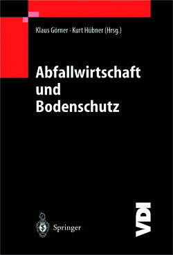 Abfallwirtschaft und Bodenschutz von Beckefeld,  P., Görner,  Klaus, Hübner,  Kurt