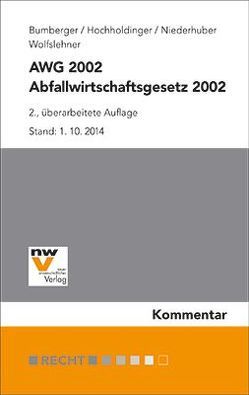 Abfallwirtschaftsgesetz 2002 – AWG 2002 von Bumberger,  Leopold, Hochholdinger,  Christine, Niederhuber,  Martin