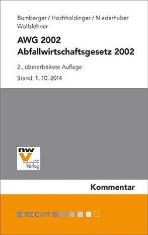 Abfallwirtschaftsgesetz 2002 – AWG 2002 von Bumberger,  Leopold, Hochholdinger,  Christine, Niederhuber,  Martin
