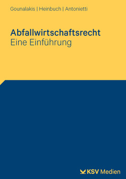 Abfallwirtschaftsrecht von Antonietti,  Marc, Gounalakis,  Kathrin, Heinbuch,  Holger