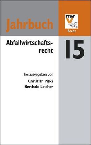 Abfallwirtschaftsrecht von Lindner,  Berthold, Piska,  Christian