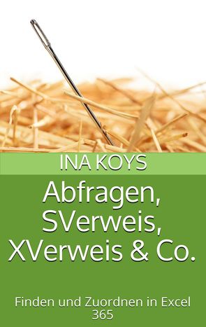 Abfragen, SVerweis, XVerweis & Co. von Ina,  Koys