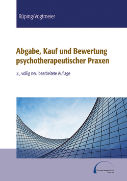 Abgabe, Kauf und Bewertung psychotherapeutischer Praxen von Rüping,  Uta, Vogtmeier,  Katharina
