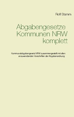 Abgabengesetze Kommunen NRW komplett von Stamm,  Rolf