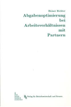 Abgabenoptimierung bei Arbeitsverhältnissen mit Partnern von Richter,  Heiner