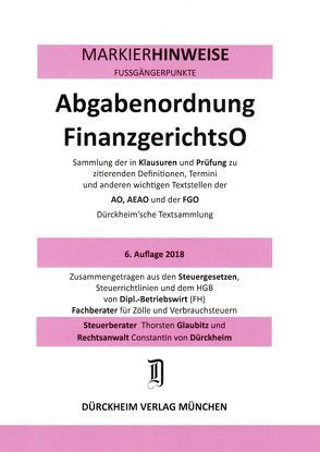 ABGABENORDNUNG & FGO Dürckheim-Markierhinweise/Fußgängerpunkte für das Steuerberaterexamen Nr. 1811 (2018): Dürckheim’sche Markierhinweise von Dürckheim,  Constantin, Glaubitz,  Thorsten