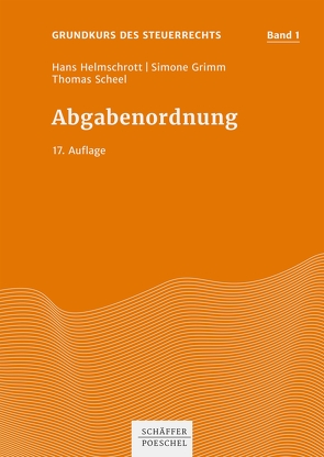 Abgabenordnung von Grimm,  Simone, Helmschrott,  Hans, Scheel,  Thomas