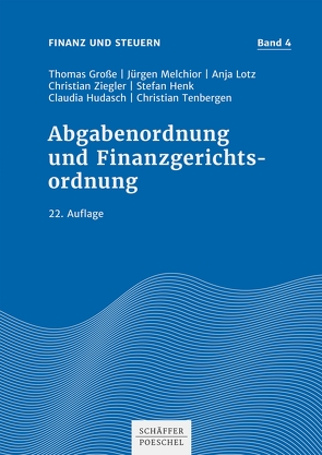 Abgabenordnung und Finanzgerichtsordnung von Grosse,  Thomas, Henk,  Stefan, Hudasch,  Claudia, Lotz,  Anja, Melchior,  Jürgen, Tenbergen,  Christian, Ziegler,  Christian