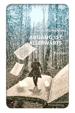 Abgang ist allerwärts von Arnold,  Florian L., Kuhnert,  Reinhard