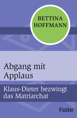 Abgang mit Applaus von Hoffmann,  Bettina