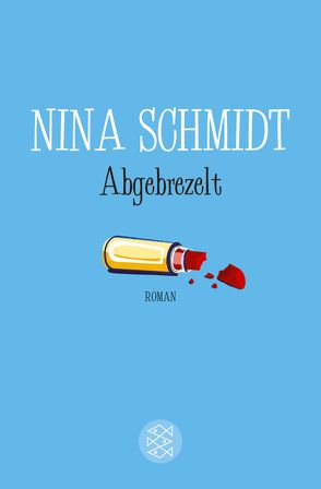 Abgebrezelt von Schmidt,  Nina
