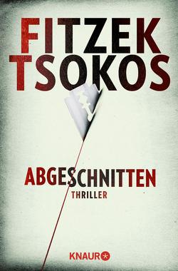 Abgeschnitten von Fitzek,  Sebastian, Tsokos,  Michael