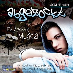 Abgezockt – Ein Zachäus-Musical für Teens & Kids von Breier,  Gregor, Lombardi,  Alexander