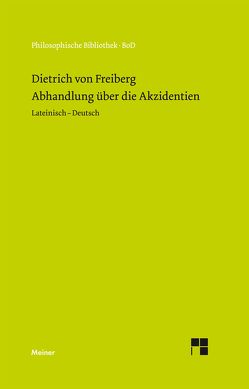 Abhandlung über die Akzidenzien von Dietrich von Freiberg, Kandler,  Karl-Hermann, Mojsisch,  Burkhard