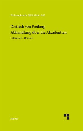 Abhandlung über die Akzidenzien von Dietrich von Freiberg, Kandler,  Karl-Hermann, Mojsisch,  Burkhard