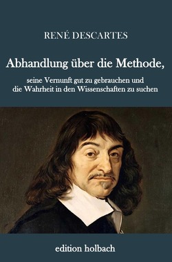 Abhandlung über die Methode von Descartes,  Rene