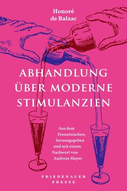 Abhandlung über moderne Stimulanzien von Balzac,  Honoré de, Mayer,  Andreas