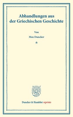 Abhandlungen aus der Griechischen Geschichte. von Duncker,  Max, Kirchhoff,  Adolf