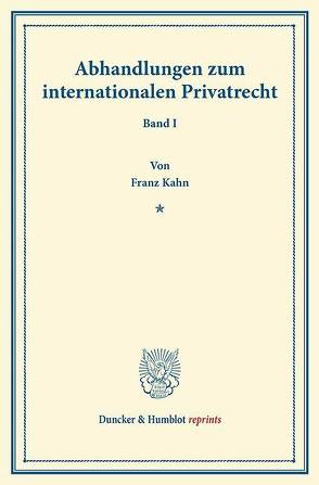 Abhandlungen zum internationalen Privatrecht. von Kahn,  Franz, Lenel,  Otto, Lewald,  Hans