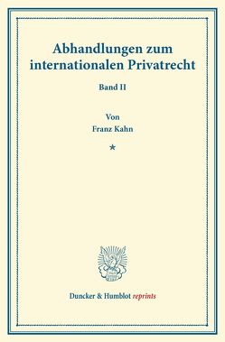 Abhandlungen zum internationalen Privatrecht. von Kahn,  Franz, Lenel,  Otto, Lewald,  Hans