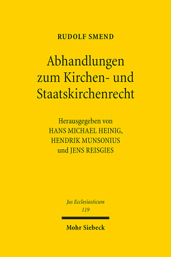 Abhandlungen zum Kirchen- und Staatskirchenrecht von Heinig,  Hans Michael, Munsonius,  Hendrik, Reisgies,  Jens, Smend,  Rudolf