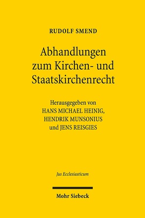 Abhandlungen zum Kirchen- und Staatskirchenrecht von Heinig,  Hans Michael, Munsonius,  Hendrik, Reisgies,  Jens, Smend,  Rudolf