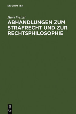Abhandlungen zum Strafrecht und zur Rechtsphilosophie von Welzel,  Hans
