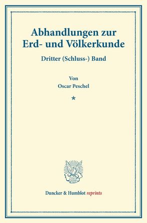 Abhandlungen zur Erd- und Völkerkunde. von Löwenberg,  Julius, Peschel,  Oscar