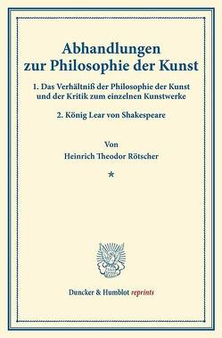 Abhandlungen zur Philosophie der Kunst. von Rötscher,  Heinrich Theodor