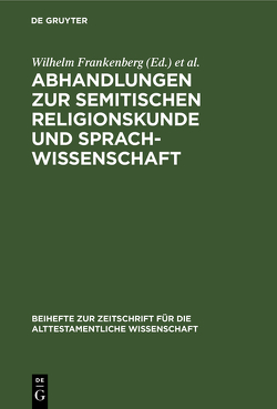 Abhandlungen zur semitischen Religionskunde und Sprachwissenschaft von Frankenberg,  Wilhelm, Küchler,  Friedrich