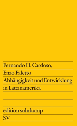 Abhängigkeit und Entwicklung in Lateinamerika von Cardoso,  Fernando H., Faletto,  Enzo, Wagner,  Hedda