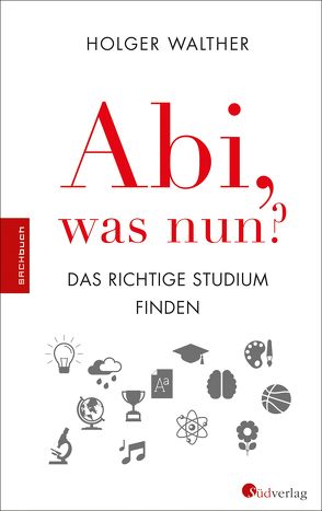 Abi, was nun? von Walther,  Holger