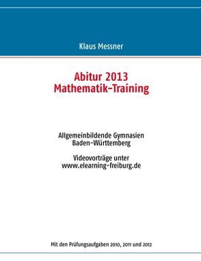 Abitur 2013 von Messner,  Klaus