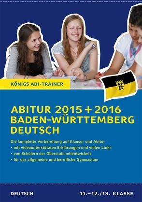 Abitur Baden-Württemberg 2015 + 2016 – Prüfungstraining Deutsch von Schenck,  Klaus