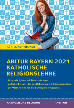 Abitur Bayern 2021 Katholische Religionslehre von Bethke,  Jürgen