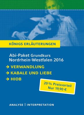 Abitur Nordrhein-Westfalen 2016 Grundkurs – Königs Erläuterungen Paket. von Kafka,  Franz, Roth,  Joseph, Schiller,  Friedrich